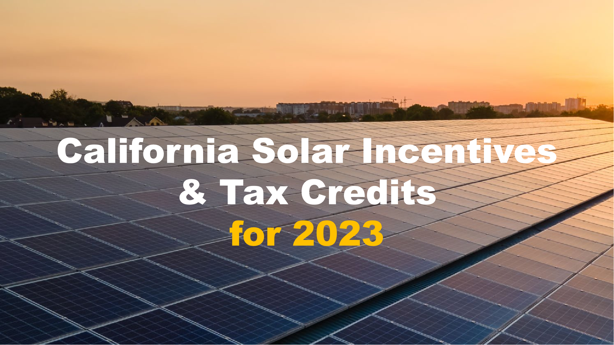 California Solar Incentives and Tax Credits for 2023